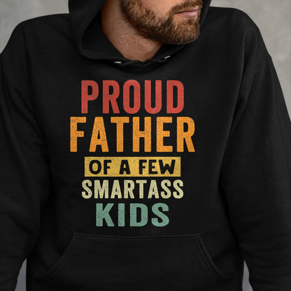 Gift for Dad Shirt, Funny Dad Unisex T-Shirt/Hoodie/Sweatshirt HLT00 – Proud Father Of A Few Smartass Kids proud dad Father_s Day T-Shirt
