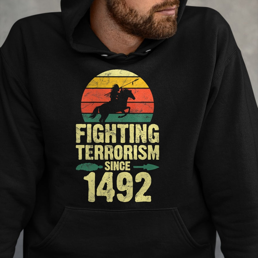 Native American T-Shirts, Vintage Native American Unisex T-Shirt/Hoodie/Sweatshirt HLT00 - Fighting Terrorism Since 1492 Native American indian