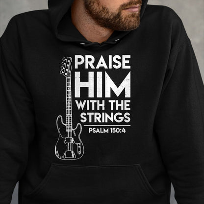 Guitar Lover Shirt, Funny Guitar UnisexT-Shirt/Hoodie/Sweatshirt HLT00 - Praise Him - Christian Worship - Bass Guitar Player T-Shirt T-Shirt