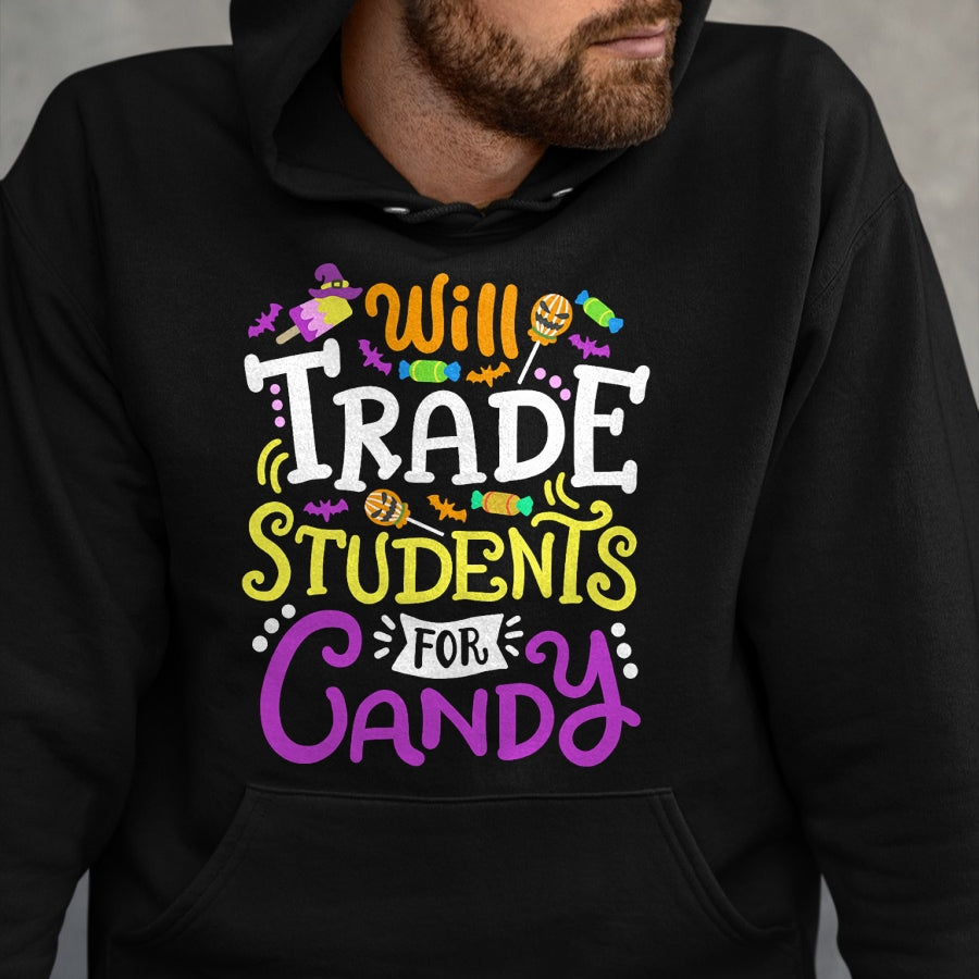 Best Teacher Shirt, Funny Teacher UnisexT-Shirt/Hoodie/Sweatshirt HLT00 - Will Trade Students for Candy Teacher Cute Halloween Costume T-Shirt