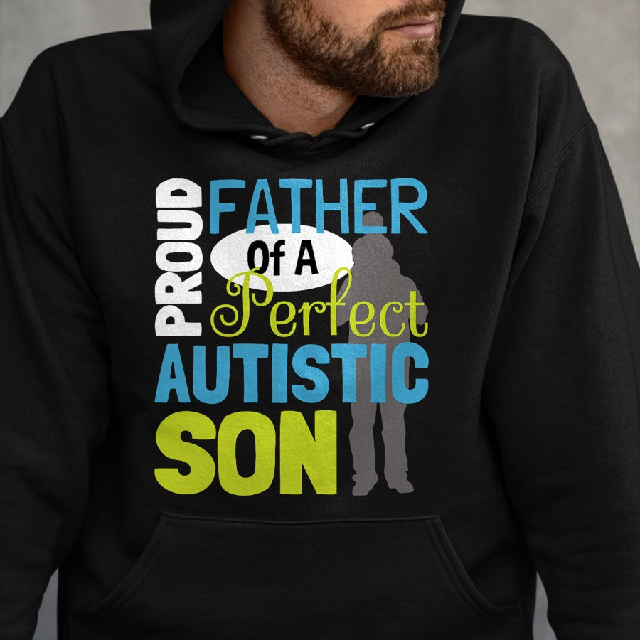 Gift for Dad Shirt, Funny Dad Unisex T-Shirt/Hoodie/Sweatshirt HLT00 – Mens Proud Father Of A Perfect Autistic Son - Autism Dad T-Shirt