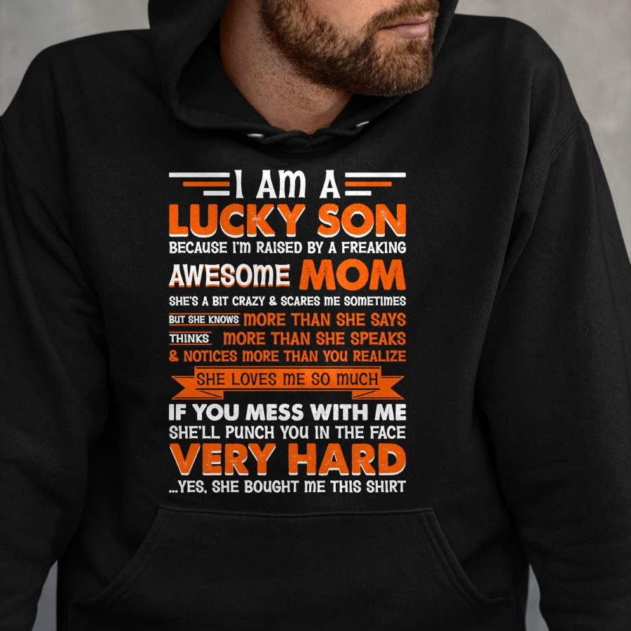 Gift for Mom Shirt, Funny Mom Unisex T-Shirt/Hoodie/Sweatshirt HLT00 - I Am a Lucky Son I'm Raised By a Freaking Awesome Mom Long Sleeve T-Shirt