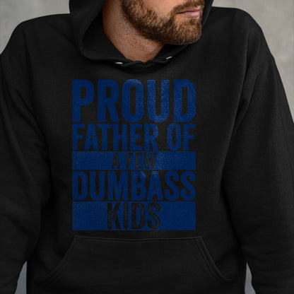 Gift for Dad Shirt, Funny Dad Unisex T-Shirt/Hoodie/Sweatshirt HLT00 – Proud Father Of A Few Dumbass Kids Funny Vintage Fathers Day T-Shirt