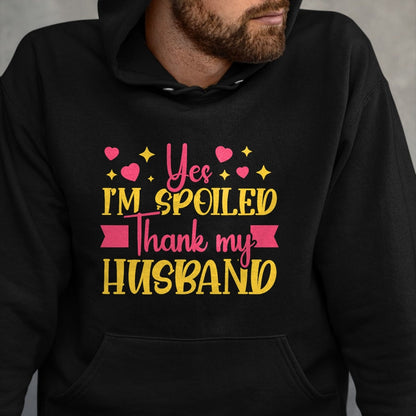 Best Wife Shirt, Wife and Husband Unisex T-Shirt/Hoodie/Sweatshirt HLT00 - Gift for wife T shirt, spoiled wife   Funny Wife I’M Spoiled Thank My Husband Spoiled Wife T-Shirt (3)