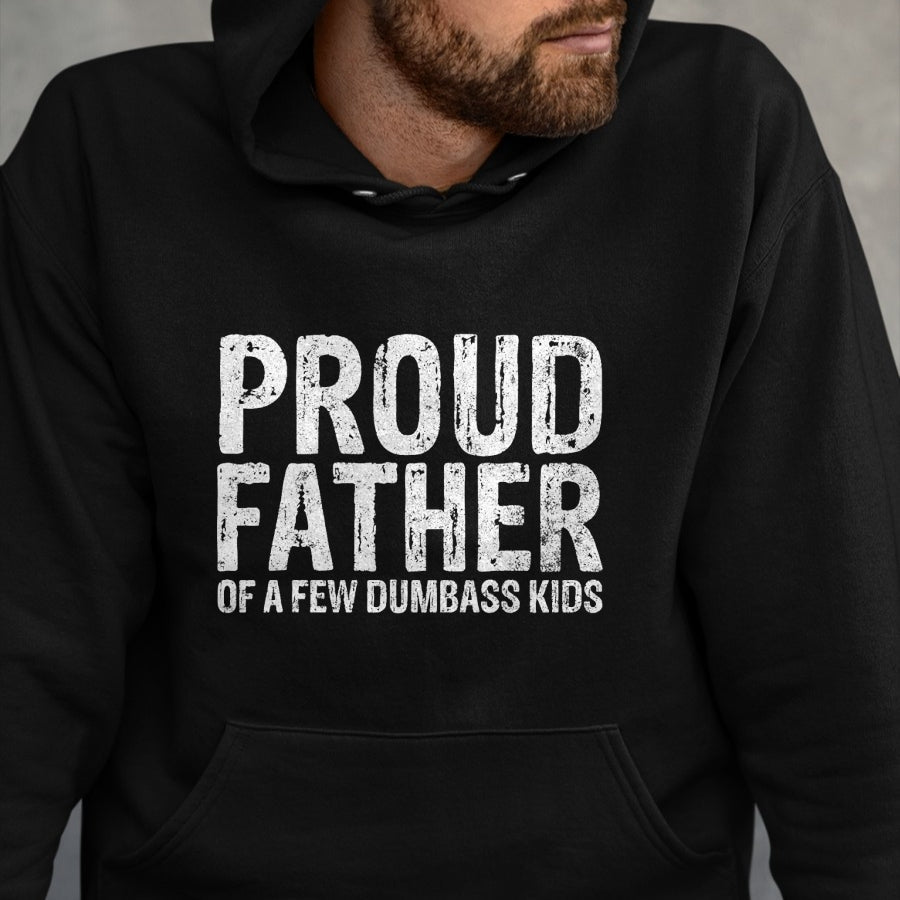 Gift for Dad Shirt, Funny Dad Unisex T-Shirt/Hoodie/Sweatshirt HLT00 – Proud Father Of A Few Dumbass Kids Funny Fathers Day T-Shirt