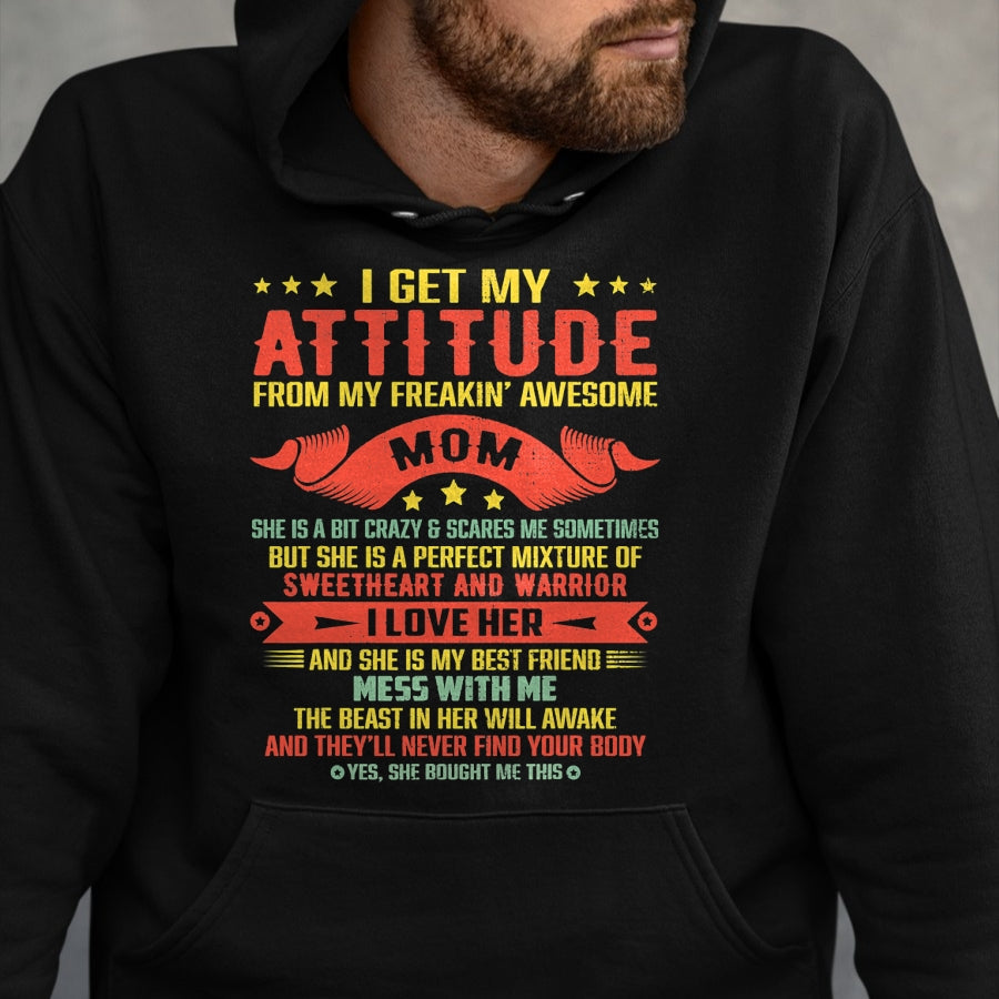 Gift for Mom Shirt, Funny Mom Unisex T-Shirt/Hoodie/Sweatshirt HLT00 - I Get My Attitude From My Freaking Awesome Mama Funny Mom T-Shirt