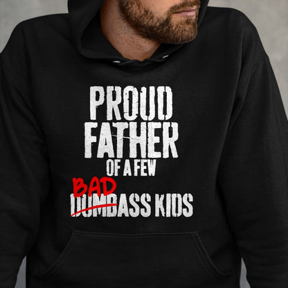 Gift for Dad Shirt, Funny Dad Unisex T-Shirt/Hoodie/Sweatshirt HLT00 – Funny Proud Father of a Few Badass Kids NOT Dumbass Kids T-Shirt