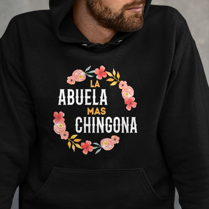 Best Grandma Shirt, Proud Grandma Unisex T-Shirt/Hoodie/Sweatshirt HLT00 - La Abuela Mas Chingona Spanish Grandma Floral Arch T-Shirt