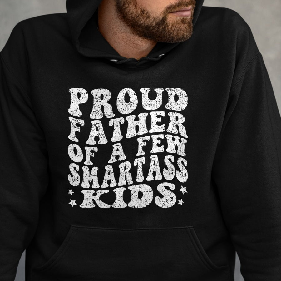 Gift for Dad Shirt, Funny Dad Unisex T-Shirt/Hoodie/Sweatshirt HLT00 – Proud Father Of A Few Smartass Kids proud dad Father_s Day T-Shirt