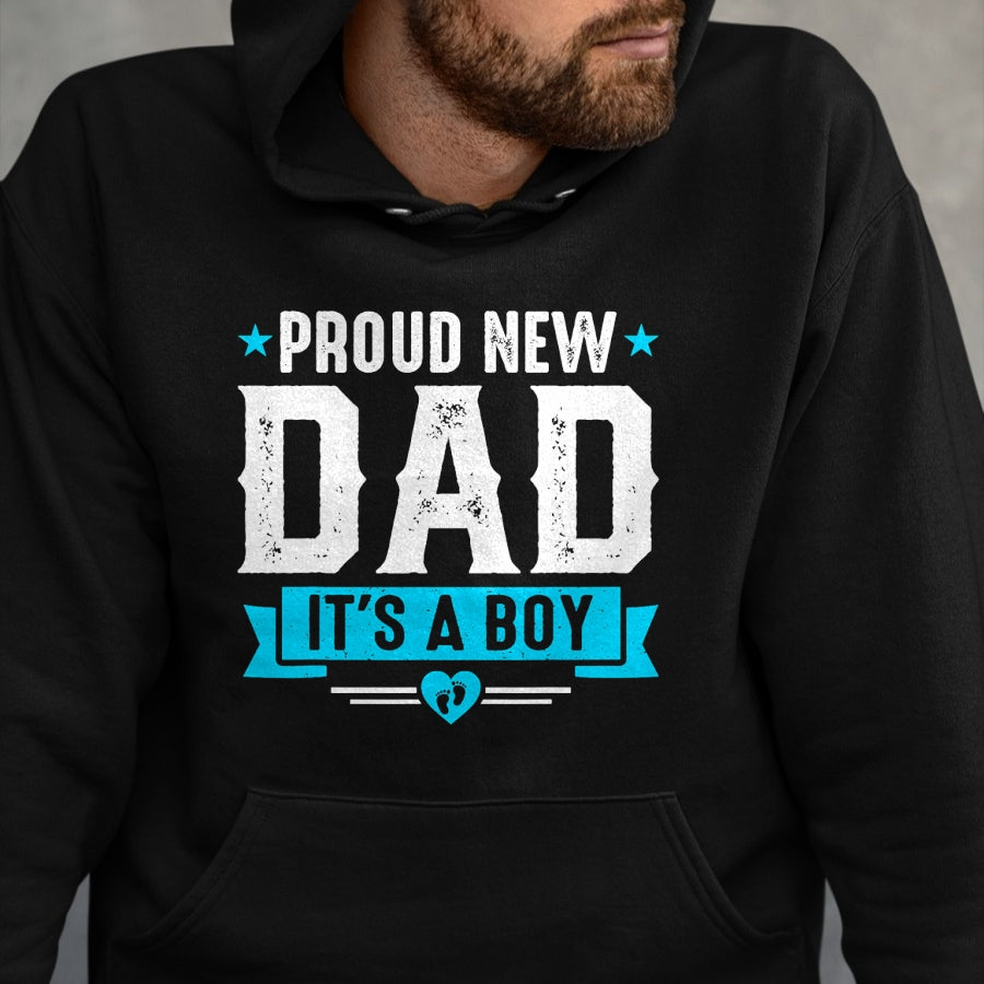 Gift for Dad Shirt, Funny Dad Unisex T-Shirt/Hoodie/Sweatshirt HLT00 – Proud New Dad Its A Boy Cute Father_s Day Baby Announcement T-Shirt