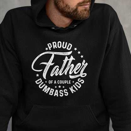 Gift for Dad Shirt, Funny Dad Unisex T-Shirt/Hoodie/Sweatshirt HLT00 – Proud Father Of A Couple Dumbass Kids T-Shirt
