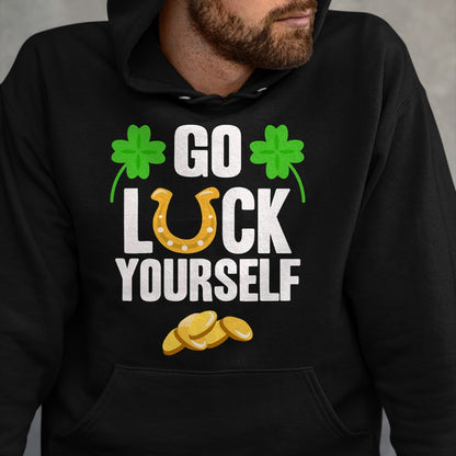 Patrick Day Shirts for Family, Funny Patrick Day shirts, st patrick's day Unisex T-Shirt/Hoodie/Sweatshirt HLT00 - Go Luck Yourself T-Shirt St Patrick Day 2022 Shirt Idea T-Shirt