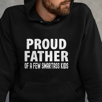 Gift for Dad Shirt, Funny Dad Unisex T-Shirt/Hoodie/Sweatshirt HLT00 – Proud Father Of A Few Smartass Kids, Funny Fathers Day T-Shirt