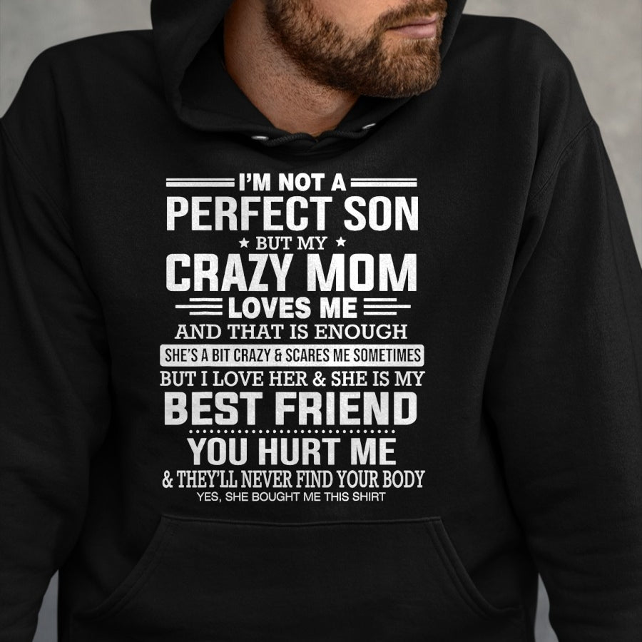 Gift for Mom Shirt, Funny Mom Unisex T-Shirt/Hoodie/Sweatshirt HLT00 - I'm Not A Perfect Son But My Crazy Mom Loves Me Mothers Day T-Shirt