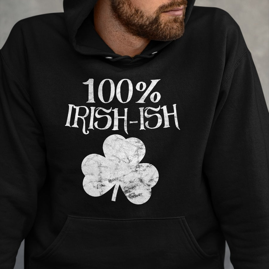 Patrick Day Shirts for Family, Funny Patrick Day shirts, st patrick's day Unisex T-Shirt/Hoodie/Sweatshirt HLT00 - St Patrick Day Shirt Women Men Kids - 100 Irish-ish Vintage