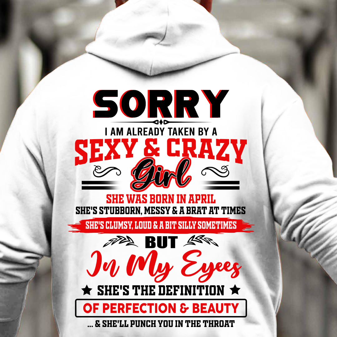 APRIL - SORRY, I'M READY TAKEN BY A SEXY & CRAZY GIRL - GIFT FROM WIFE/GIRLFRIEND TO HUSBAND/BOYFRIEND - HNDS04