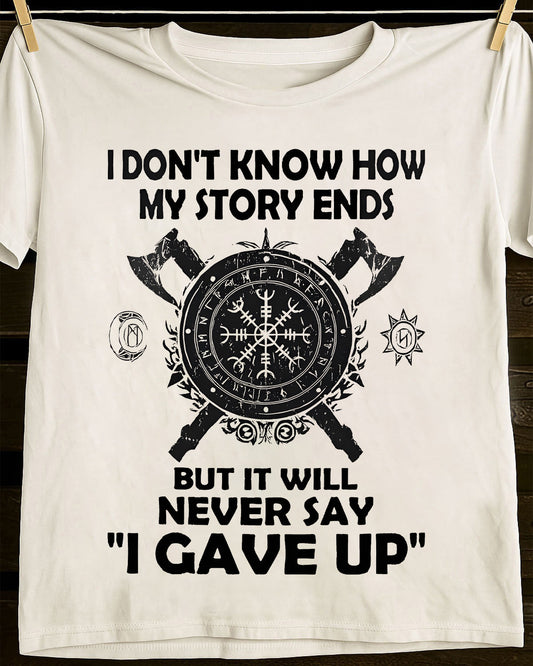 I NEVER SAY "I GAVE UP" - UNISEX T-SHIRT - MTNN00 (SKU12-144)
