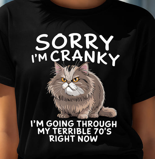 SORRY I AM CRANKY - BIRTHDAY SHIRT FOR WOMEN - MTNN00 (SKU12-248)