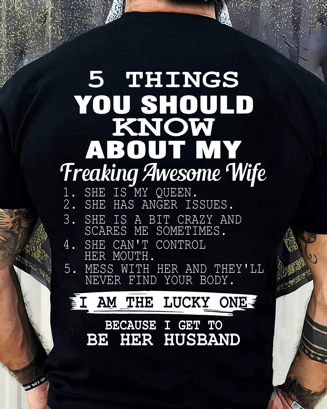 5 THINGS YOU SHOULD KNOW ABOUT MY FREAKING AWESOME WIFE - PERFECT GIFT FOR YOUR HUSBAND, BOYFRIEND - MTNN00 (SKU12-299)