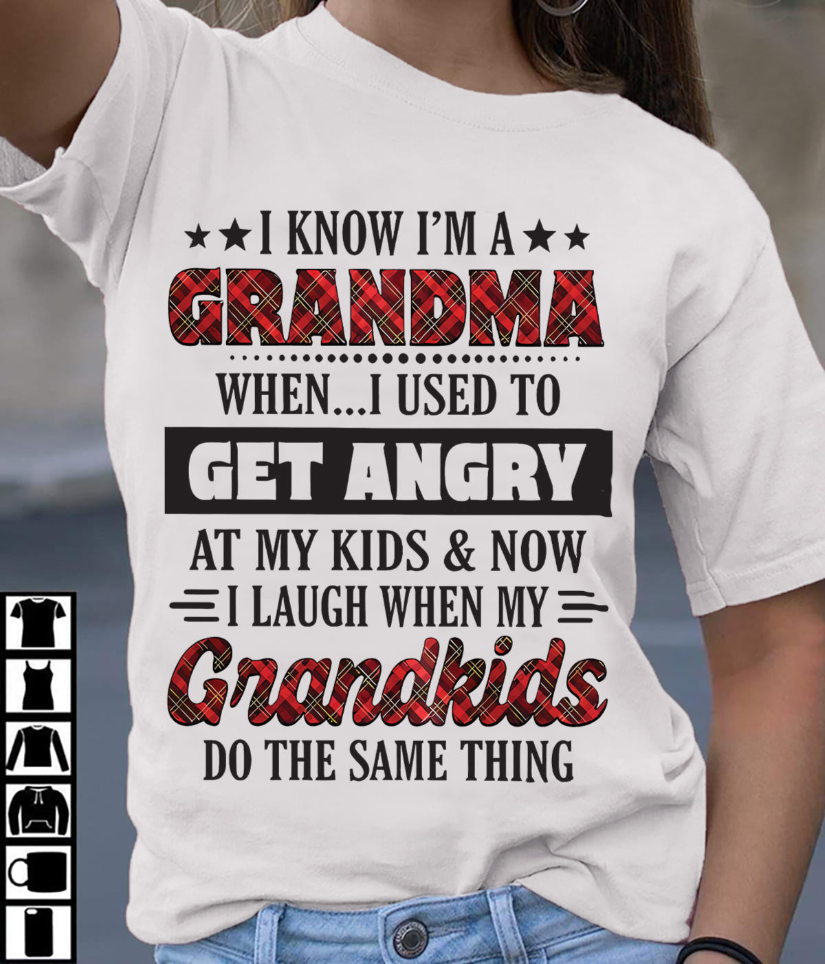 KNOW I'M A GRANDMA WHEN... I USED TO GET ANGRY AT MY KIDS & NOW I LAUGH WHEN MY GRANDKIDS DO THE SAME THING - from grandma HNDS00 (SKU07-111)
