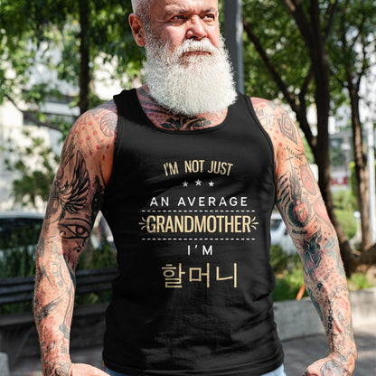 Best Grandma Shirt, Proud Grandma Unisex T-Shirt/Hoodie/Sweatshirt HLT00 - Not An Average Grandmother Korean Gifts For Halmeoni Grandma T-Shirt