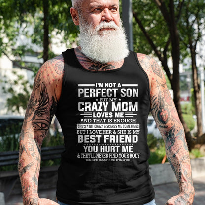 Gift for Mom Shirt, Funny Mom Unisex T-Shirt/Hoodie/Sweatshirt HLT00 - I'm Not A Perfect Son But My Crazy Mom Loves Me Mothers Day T-Shirt