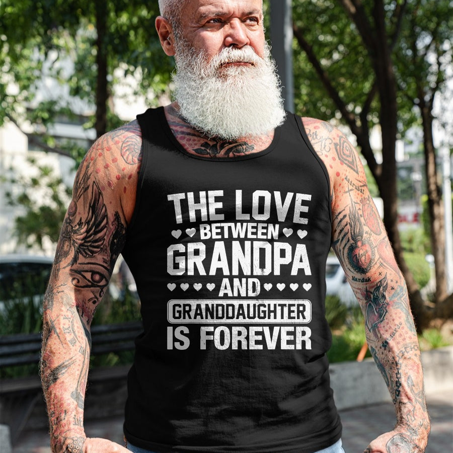 Best Grandpa Shirt, Proud Grandpa Unisex T-Shirt/Hoodie/Sweatshirt HLT00 - The Love Between Grandpa and Granddaughter is Forever T-Shirt