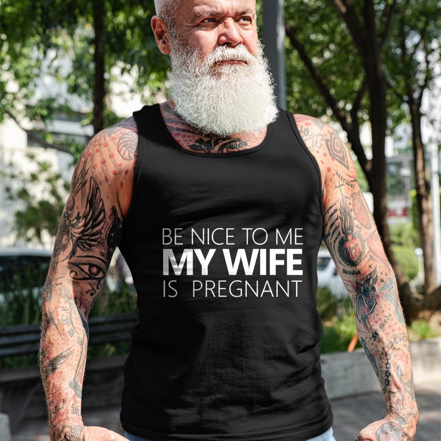 Gift for Dad Shirt, Funny Dad Unisex T-Shirt/Hoodie/Sweatshirt HLT00 – Be Nice To Me My Wife Is Pregnant Tee Cute Dad Gift