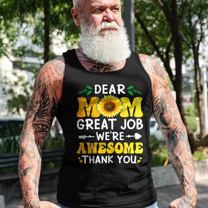 Gift for Mom Shirt, Funny Mom Unisex T-Shirt/Hoodie/Sweatshirt HLT00 - Dear Mom Great Job We're Awesome Thank Mother's day Floral T-Shirt