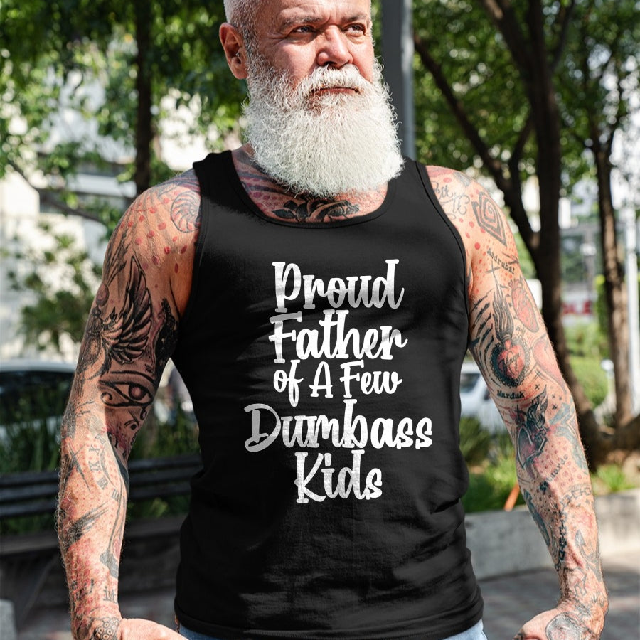 Gift for Dad Shirt, Funny Dad Unisex T-Shirt/Hoodie/Sweatshirt HLT00 – Funny Fathers Day Shirt Proud Father Of A Few Dumbass Kids T-Shirt