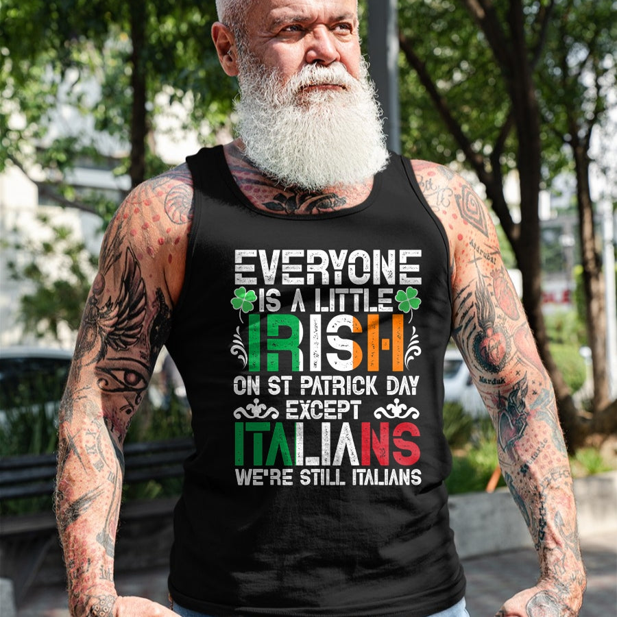 Patrick Day Shirts for Family, Funny Patrick Day shirts, st patrick's day Unisex T-Shirt/Hoodie/Sweatshirt HLT00 - Everyone Is A Little Irish On St Patrick Day Except Italians T-Shirt