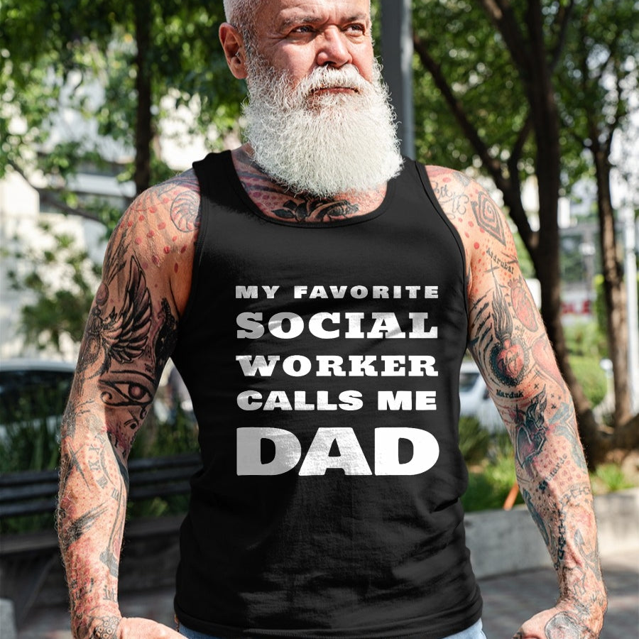 Gift for Dad Shirt, Funny Dad Unisex T-Shirt/Hoodie/Sweatshirt HLT00 – My Favorite Social Worker Calls Me Dad Proud Father Quote T-Shirt