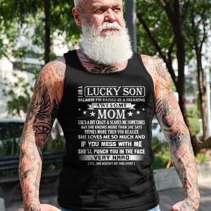 Gift for Mom Shirt, Funny Mom Unisex T-Shirt/Hoodie/Sweatshirt HLT00 - I Am A Lucky Son I'm Raised For men women boys girls T-Shirt