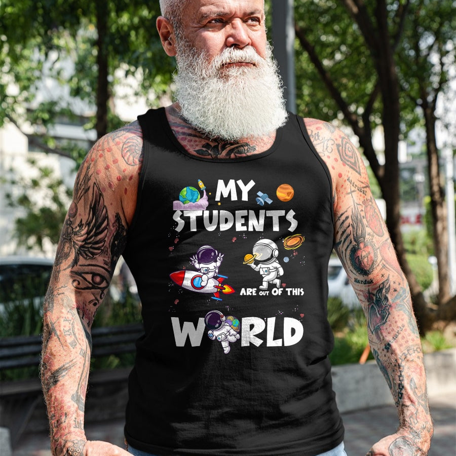 Best Teacher Shirt, Funny Teacher UnisexT-Shirt/Hoodie/Sweatshirt HLT00 - Cute Teacher My Students are Out of This World Space T-Shirt