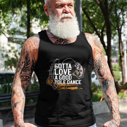 Funny Fishing Shirt, Gift For Fishing Lover Unisex T-Shirt/Hoodie/Sweatshirt HLT00 - Gotta Love A Good Pole Dance, Fishermen Fishing Fish Angler T-Shirt