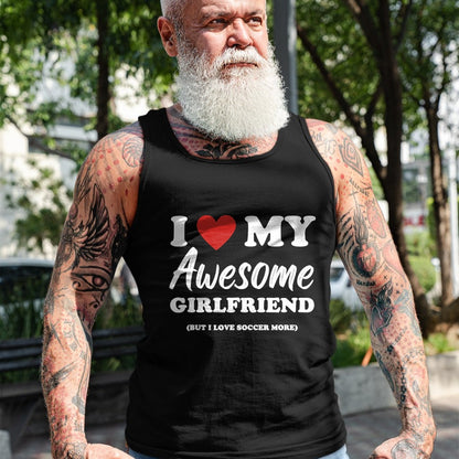 Best Wife Shirt, Wife and Husband Unisex T-Shirt/Hoodie/Sweatshirt HLT00 - Funny I Love My Awesome Girlfriend But I Love Soccer More T-Shirt