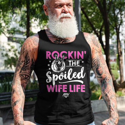 Best Wife Shirt, Wife and Husband Unisex T-Shirt/Hoodie/Sweatshirt HLT00 - Gift for wife T shirt, spoiled wife   Rockin' The Spoiled Wife Life - Mom Housewife Bride Funny Swea