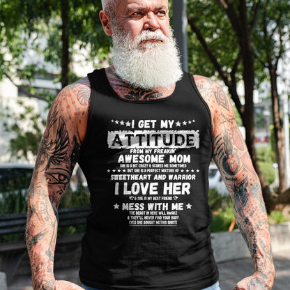 Gift for Mom Shirt, Funny Mom Unisex T-Shirt/Hoodie/Sweatshirt HLT00 - I Get My Attitude From My Freaking Awesome Mom Funny Gift T-Shirt