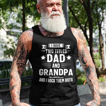 Best Grandpa Shirt, Proud Grandpa Unisex T-Shirt/Hoodie/Sweatshirt HLT00 - Grandpa For Men I Have Two Titles Dad And Grandpa T-Shirt