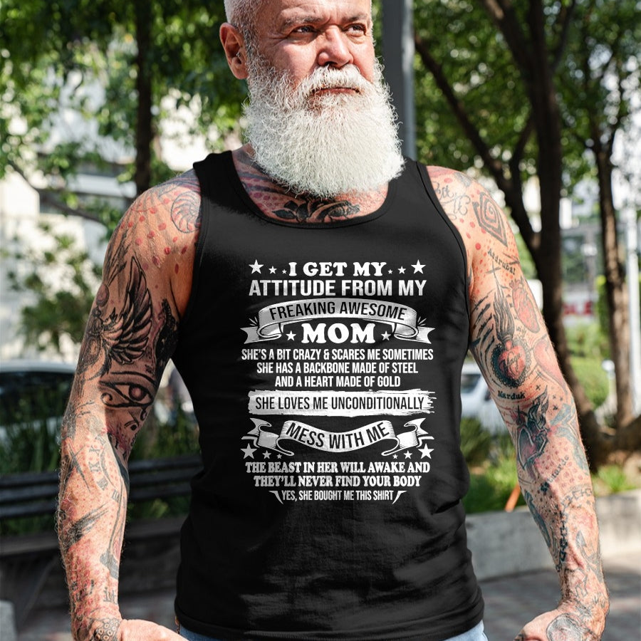 Gift for Mom Shirt, Funny Mom Unisex T-Shirt/Hoodie/Sweatshirt HLT00 - Mothers Day I Get My Attitude From My Freaking Awesome Mom T-Shirt