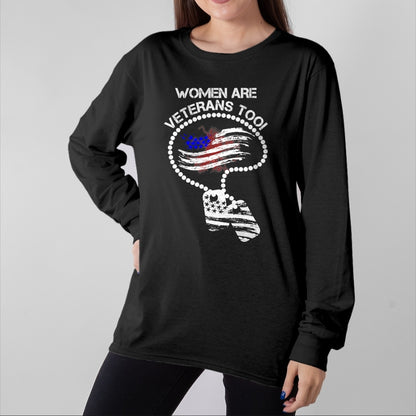 Proud Veteran Shirt, Funny Veteran UnisexT-Shirt/Hoodie/Sweatshirt HLT00 - Women are Veterans Too T-Shirt T-Shirt
