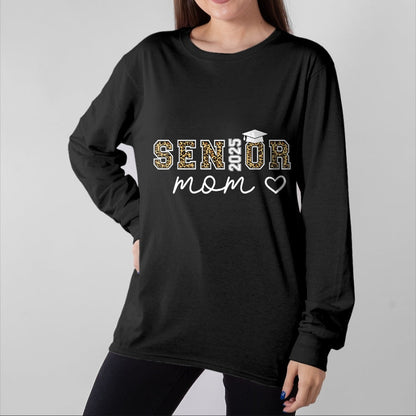 Gift for Mom Shirt, Funny Mom Unisex T-Shirt/Hoodie/Sweatshirt HLT00 - Mom Senior 2025 Proud Mom Of A Class Of 2025 Graduate T-Shirt