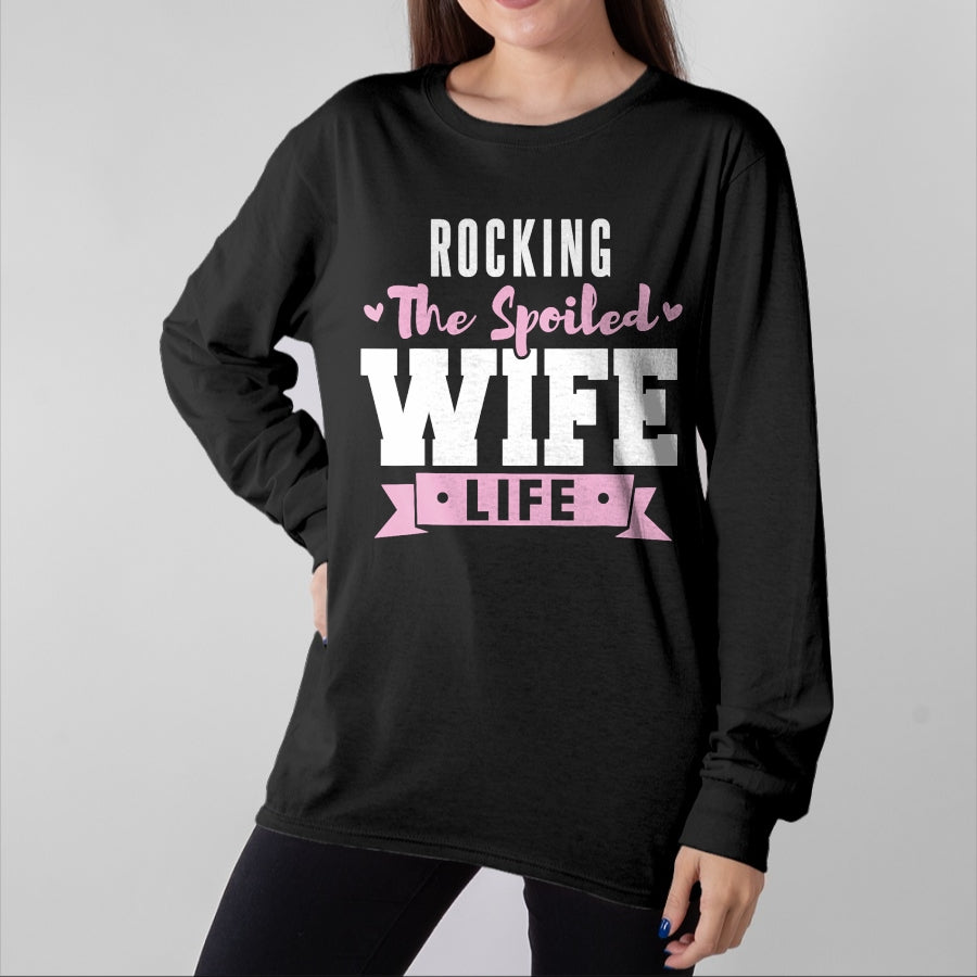 Best Wife Shirt, Wife and Husband Unisex T-Shirt/Hoodie/Sweatshirt HLT00 - Gift for wife T shirt, spoiled wife   Spoiled Wife Quote Women Rocking The Spoiled Wife Life T-Shirt