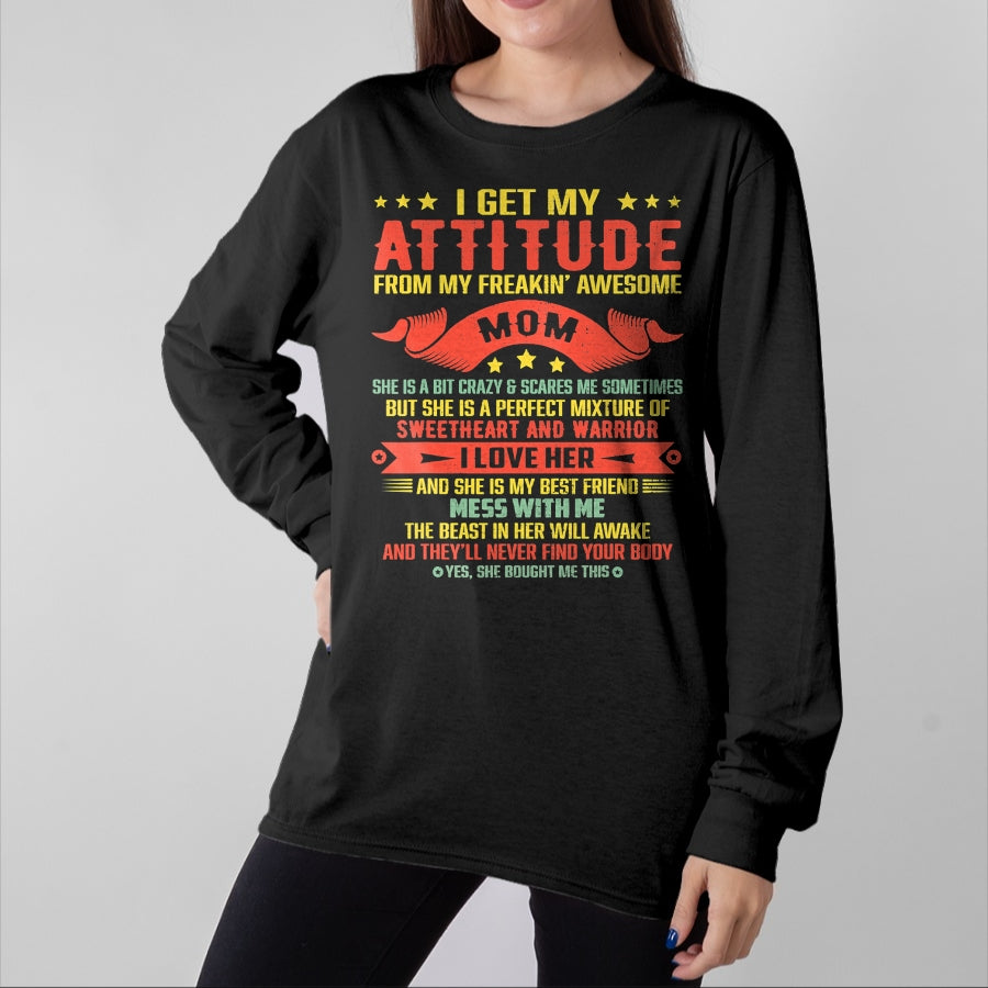Gift for Mom Shirt, Funny Mom Unisex T-Shirt/Hoodie/Sweatshirt HLT00 - I Get My Attitude From My Freaking Awesome Mama Funny Mom T-Shirt