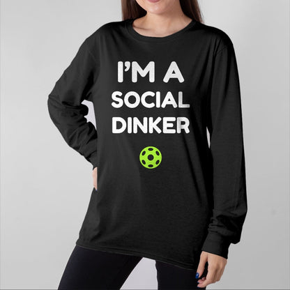 Funny Pickleball Shirt, Pickleball Lover Unisex T-Shirt/Hoodie/Sweatshirt HLT00 - I'm A Social Dinker Pickleball Ball Graphic T-Shirt