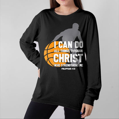 Christian Tee, Christian Faith Unisex T-Shirt/Hoodie/Sweatshirt HLT00 - I Can Do All Things Through Christ Christian Basketball T-Shirt