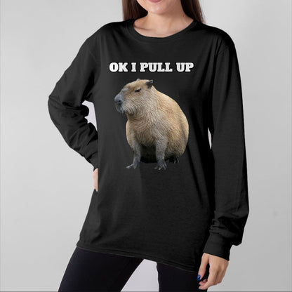 Cute Capybara Shirt, Funny Capybara Unisex T-Shirt/Hoodie/Sweatshirt HLT00 - Ok I Pull Up Capybara T-Shirt, Men, Black, Small
