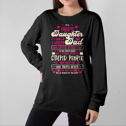 Gift for Dad Shirt, Funny Dad Unisex T-Shirt/Hoodie/Sweatshirt HLT00 – I am a lucky Daughter i have crazy Dad Daughter T-Shirt