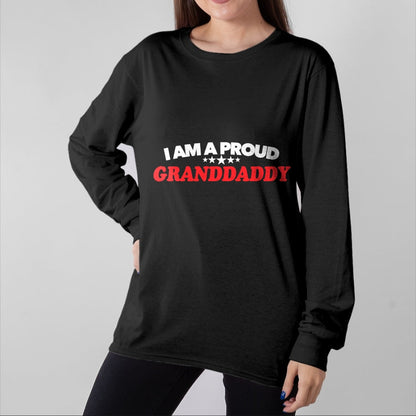 Gift for Dad Shirt, Funny Dad Unisex T-Shirt/Hoodie/Sweatshirt HLT00 – Mens I am a Proud GrandDaddy T Shirt - Father_s Day Gift Tee