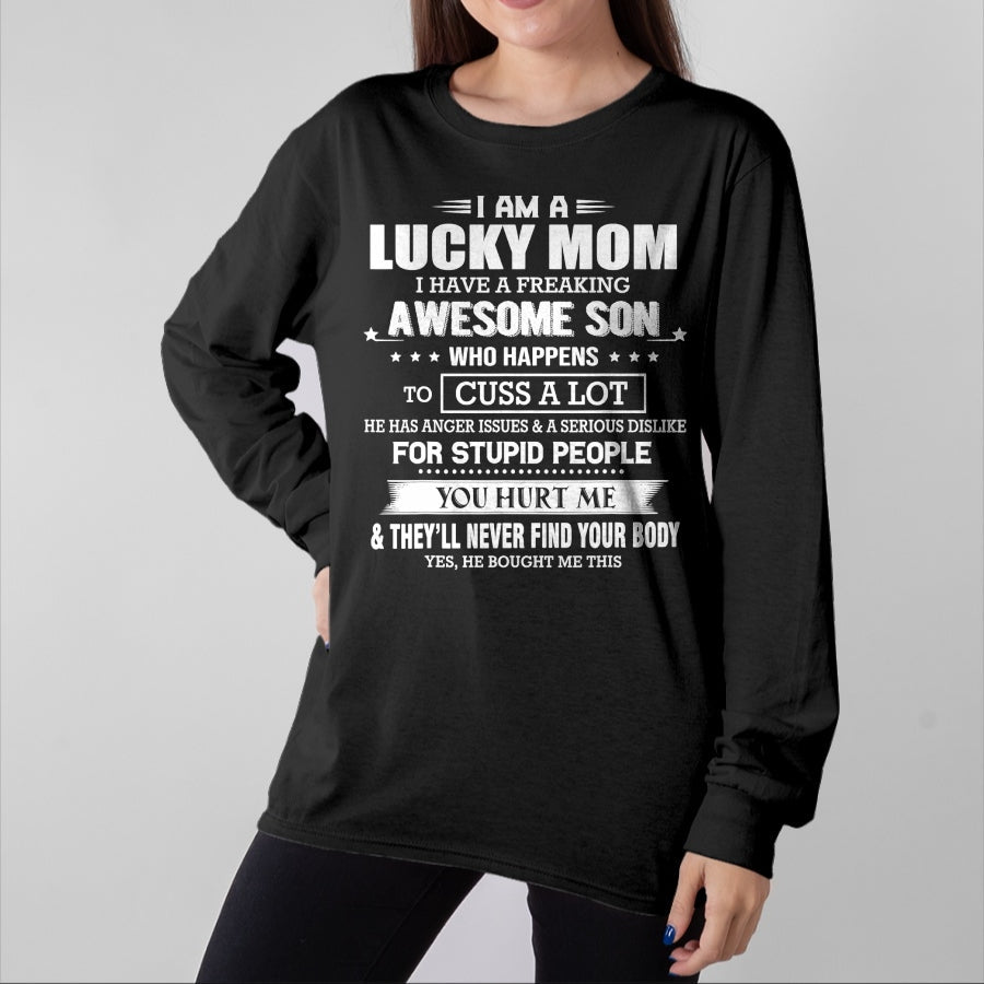 Gift for Mom Shirt, Funny Mom Unisex T-Shirt/Hoodie/Sweatshirt HLT00 - I am a lucky mom I have a freaking awesome son mother_s day T-Shirt